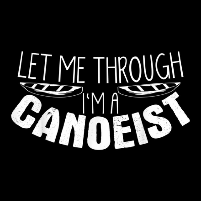 I'm Canoeist Joke Canoe Kayaking Kayak Boating Canoeing Adjustable Cap | Artistshot