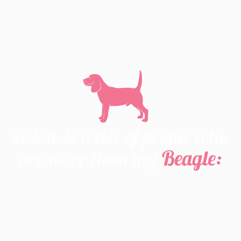 Below Is List Of People Who Are Nicer Than My Beagle Coffee Mug | Artistshot