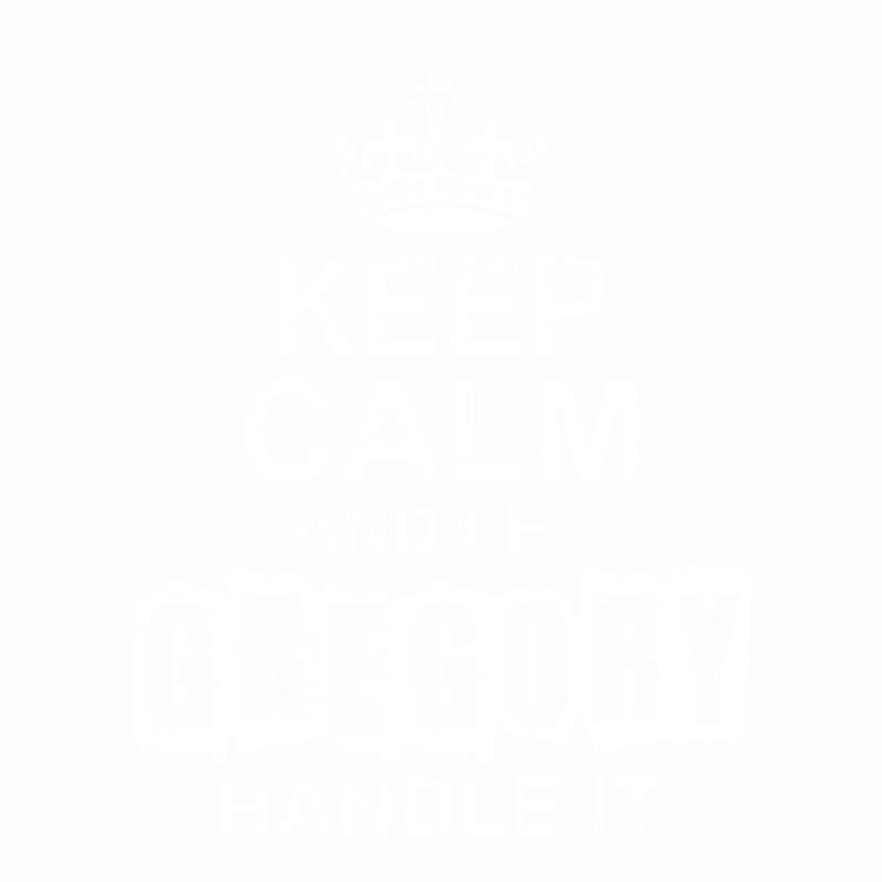 Keep Calm And Let Gregory Handle It Coffee Mug | Artistshot