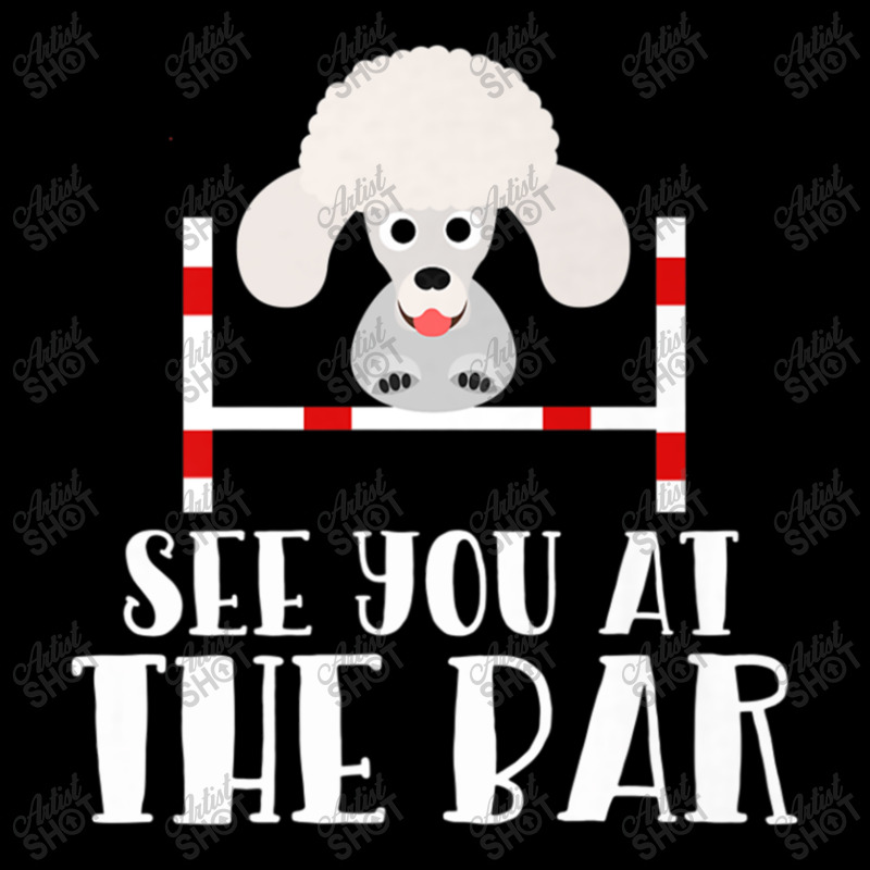 See You At The Bar Funny Poodle Dog Agility Premium T Shirt Maternity Scoop Neck T-shirt by Platinumshop | Artistshot