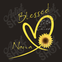 Blessed To Be Called Nana Sunflower Heart Tank Top | Artistshot