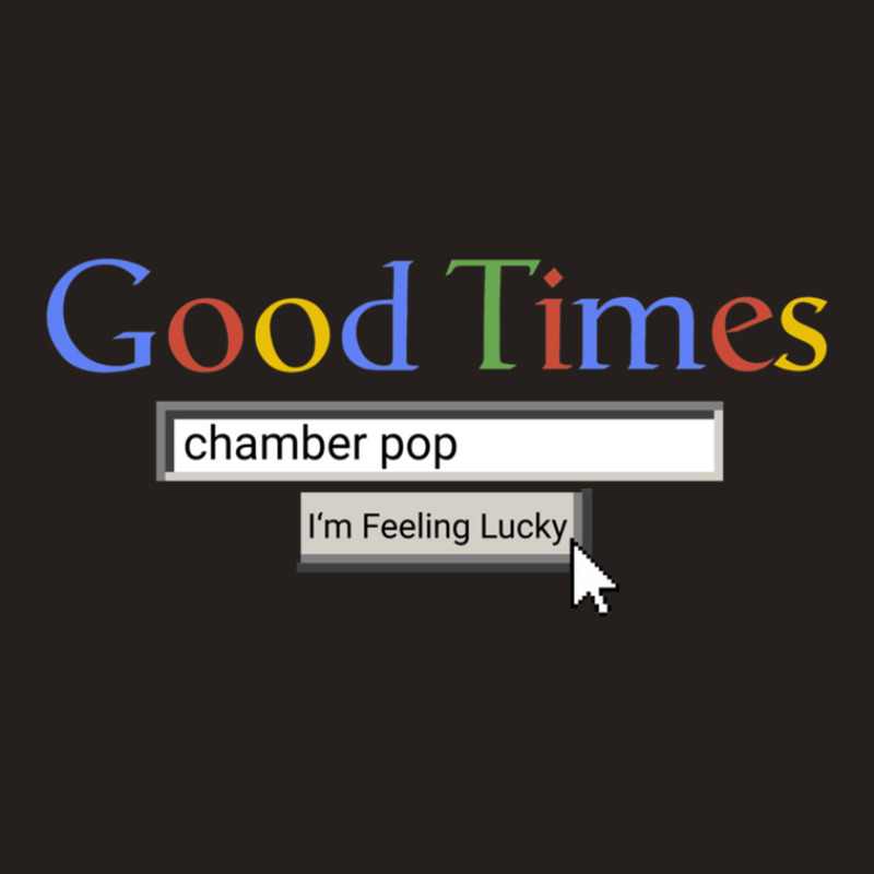 Good Times Chamber Pop Tank Top by ENIDLWHITE | Artistshot