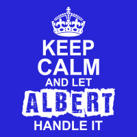 Keep Calm And Let Albert Handle It Toddler Hoodie | Artistshot