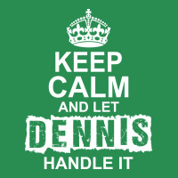 Keep Calm And Let Dennis Handle It Toddler Hoodie | Artistshot