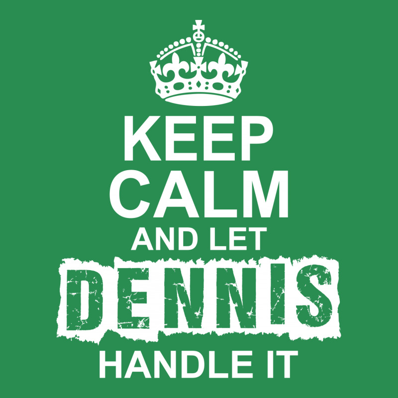 Keep Calm And Let Dennis Handle It Toddler Hoodie by tshiart | Artistshot