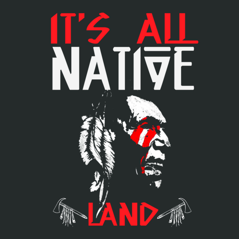 It's All Native Land - Native American Women's Triblend Scoop T-shirt by DeniseRamsey | Artistshot