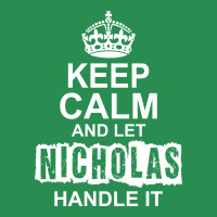 Keep Calm And Let Nicholas Handle It Toddler Hoodie | Artistshot