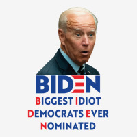 Biden Biggest Idiot Democrats Ever Nominated Adjustable Cap | Artistshot