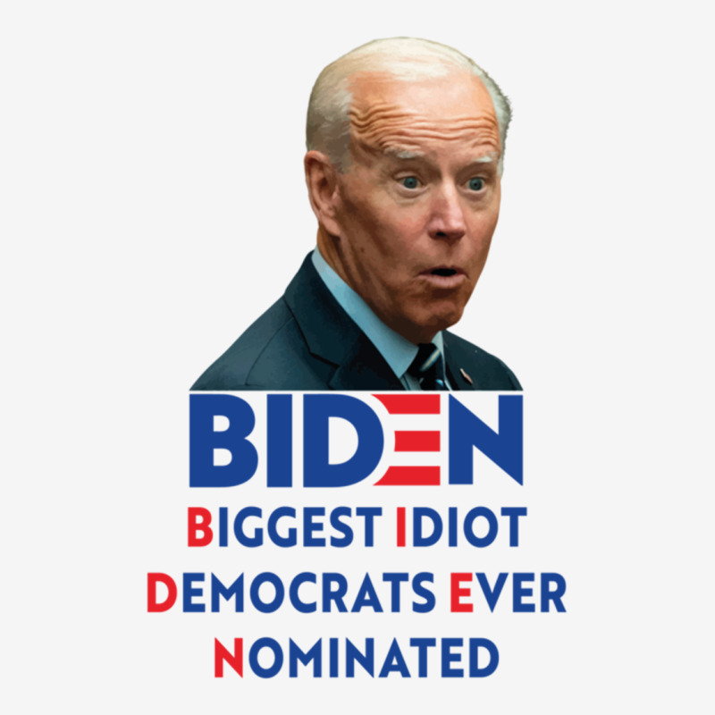 Biden Biggest Idiot Democrats Ever Nominated Adjustable Cap by XAVIERLEWIS | Artistshot