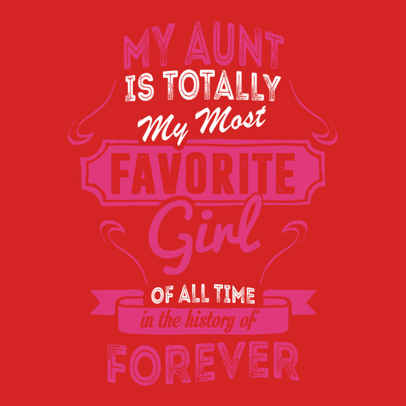 My Aunt Is Totally My Most Favorite Girl Toddler Hoodie by tshiart | Artistshot