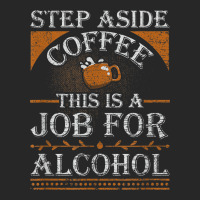 Coffee Drinker Step Aside Coffee This Is A Job For Alcohol Women's Pajamas Set | Artistshot