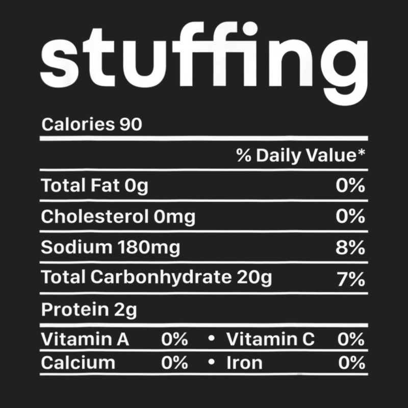 Stuffing Nutrition Facts Thanksgiving Christmas Food T-Shirt by cm-arts | Artistshot