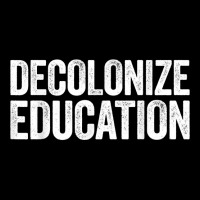 Decolonize Education History Teacher Educator Gift Pocket T-shirt | Artistshot