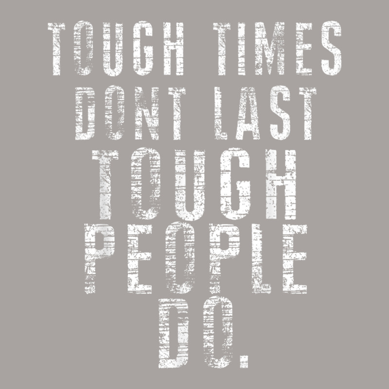 Inspiring Quote Tee   Tough Times Don't Last Tough People Do Racerback Tank by dirije | Artistshot