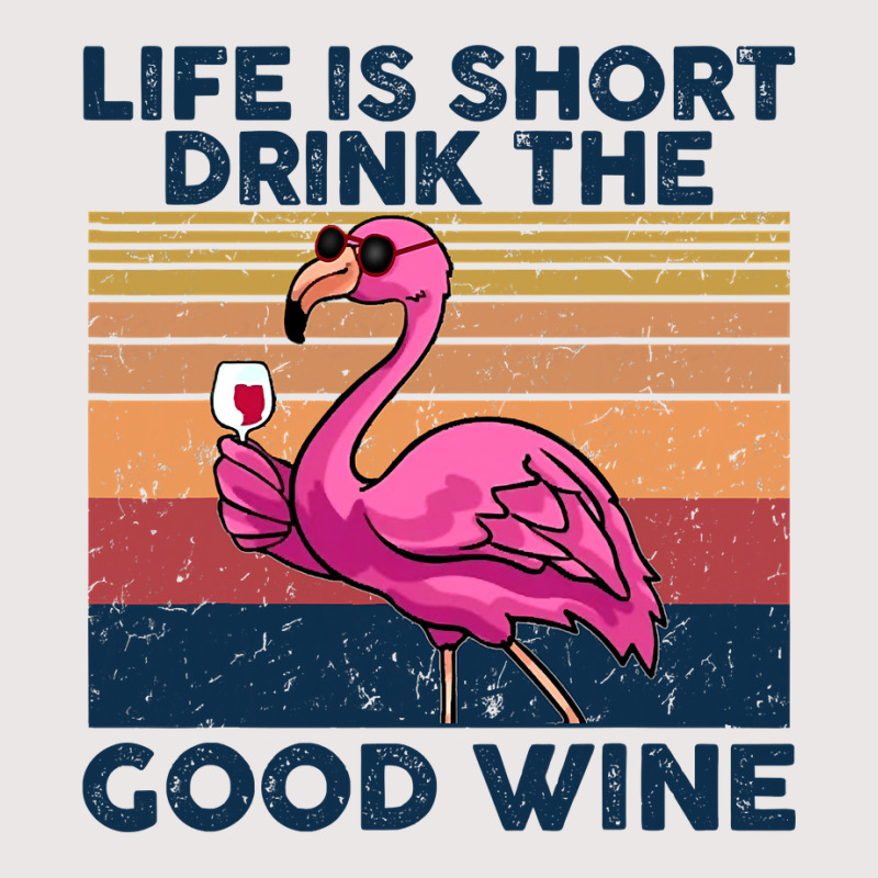 Flamingo Tropical Life Is Short Drink The Good Wine Flamingo Drink Win Pocket T-Shirt by coolquirrell | Artistshot