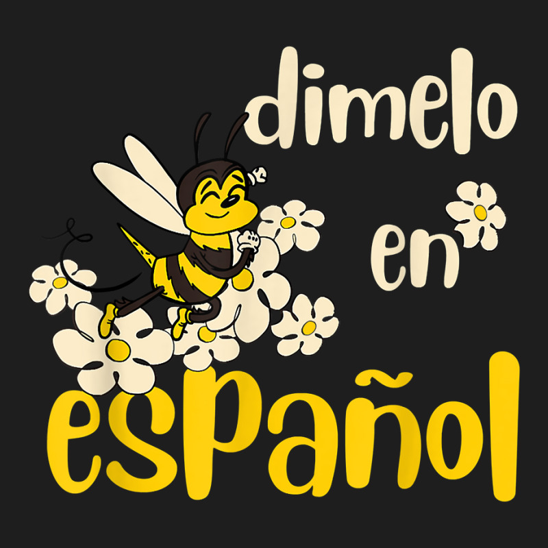 Dimelo En Espanol Cute Bee Spanish Teacher Maestra Bilingue Classic T-shirt by JonathonBarringer | Artistshot