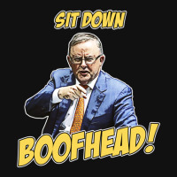 Sit Down Boofhead - Albo Auspol Dutton Australian Politics Anthony Alb Portrait Canvas Print | Artistshot