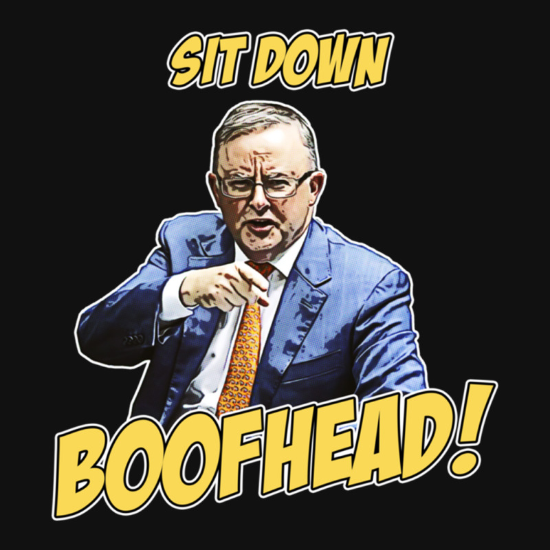 Sit Down Boofhead - Albo Auspol Dutton Australian Politics Anthony Alb Portrait Canvas Print | Artistshot