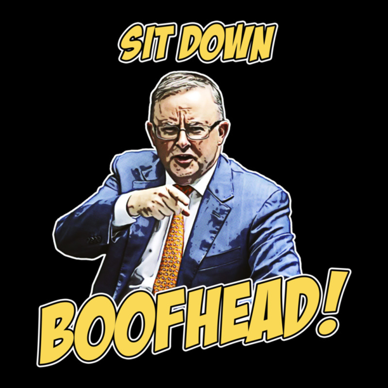 Sit Down Boofhead - Albo Auspol Dutton Australian Politics Anthony Alb Pocket T-shirt | Artistshot