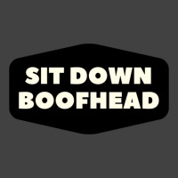 Sit Down Boofhead Sitdownboofhead Vintage T-shirt | Artistshot