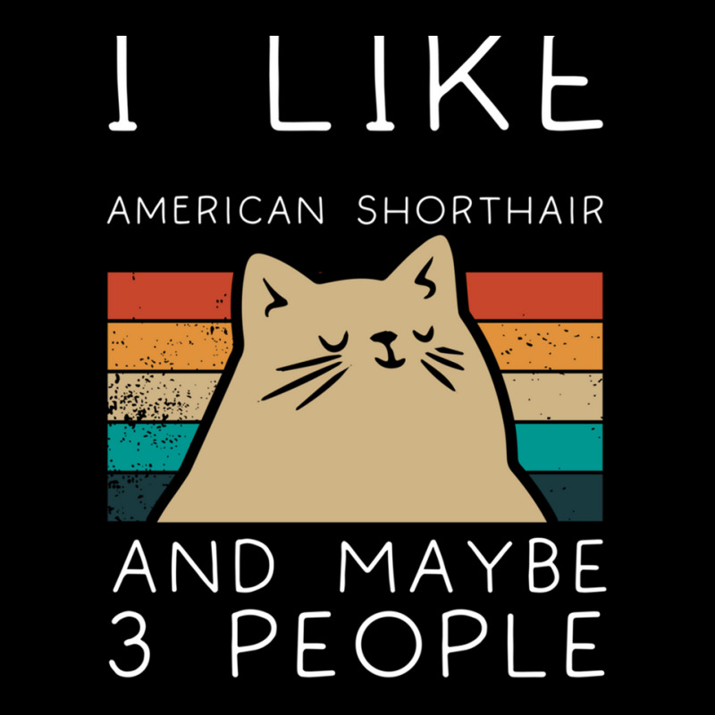 I Like American Shorthair And Maybe 3 People Adjustable Cap by FrankJohnson | Artistshot