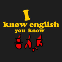 I Know English You Know Kannada Classic T-shirt | Artistshot