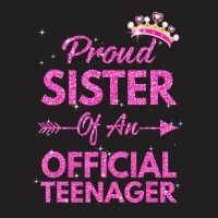 Proud Sister Official Teenager 13th Birthday 13 Year Old T-shirt | Artistshot