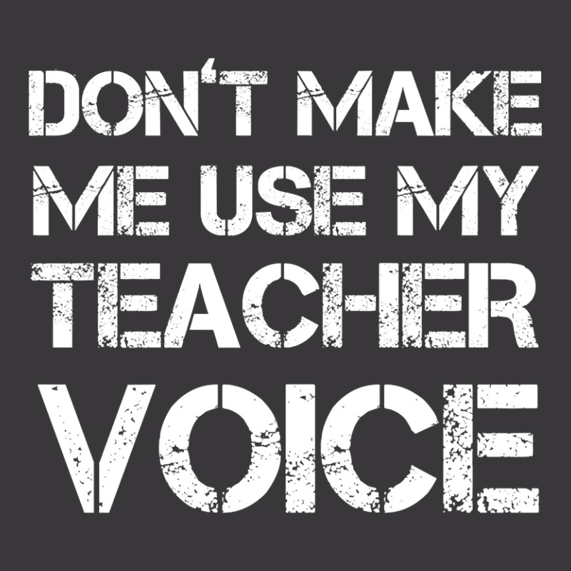 Dont Make Me Use My Teacher Voice! Ladies Curvy T-Shirt by seifertmurryq3jmxs | Artistshot