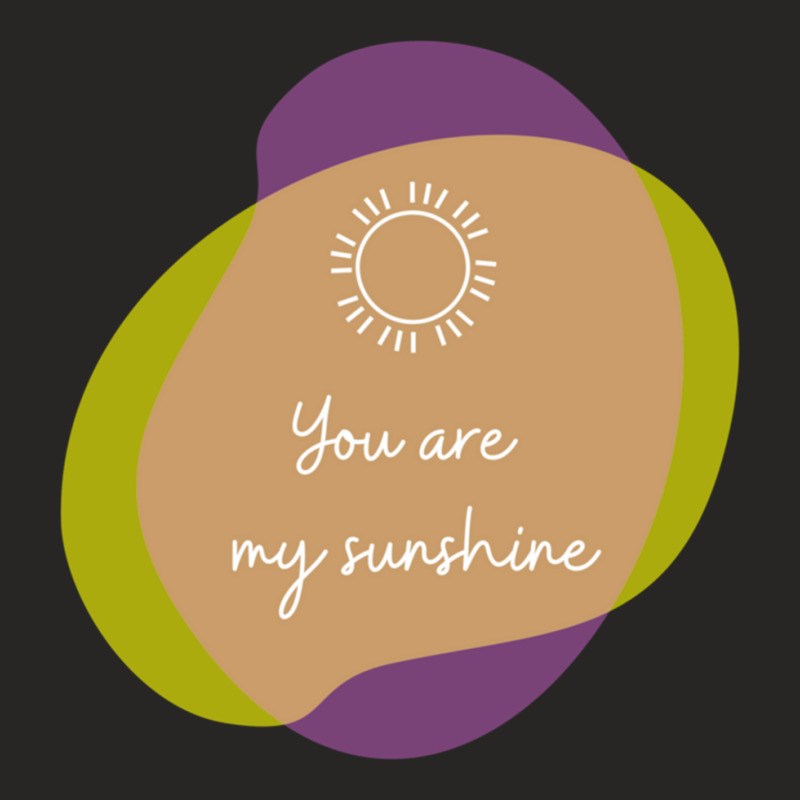 You Are My Sunshine Ladies Fitted T-Shirt by cm-arts | Artistshot