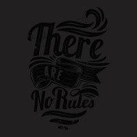 There Are No Rules T-shirt | Artistshot