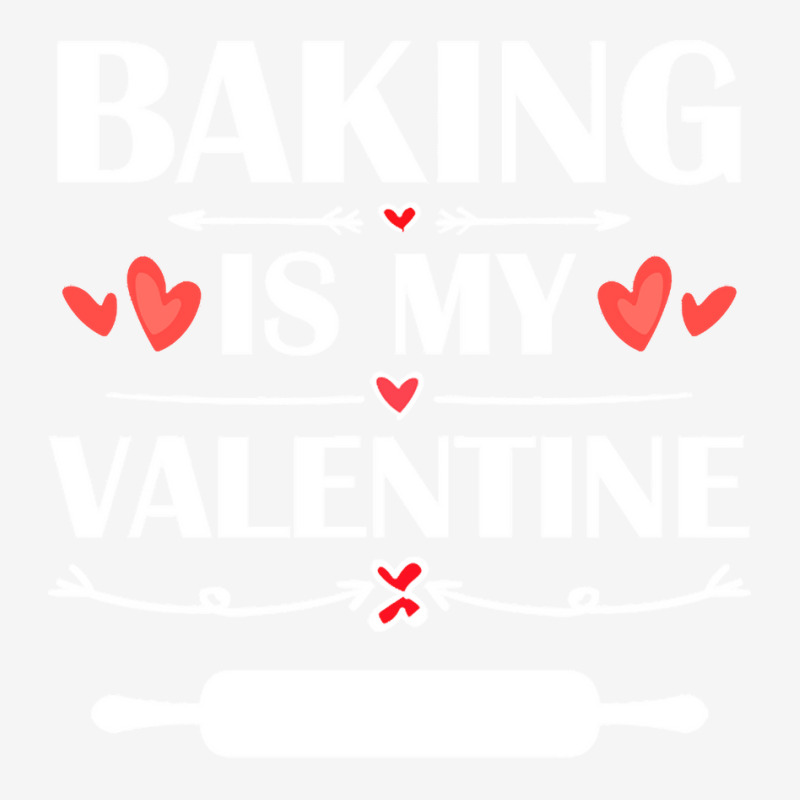 Baking Is My Valentine T  Shirt Baking Is My Valentine T  Shirt Funny 15 Oz Coffee Mug | Artistshot