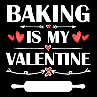 Baking Is My Valentine T  Shirt Baking Is My Valentine T  Shirt Funny Adjustable Cap | Artistshot