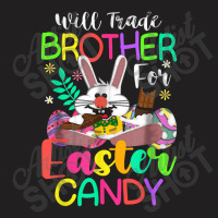 Bunny Eat Chocolate Eggs Will Trade Brother For Easter Candy T-shirt | Artistshot