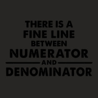 There Is A Fine Line Between Numerator And Denominator Ladies Fitted T-shirt | Artistshot