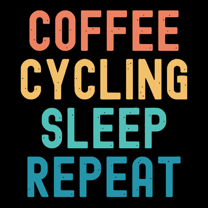 Coffee Cycling Sleep Repeat T  Shirt Coffee Cycling Sleep Repeat   Fun Zipper Hoodie | Artistshot