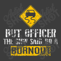 But Officer The Sign Said Do A Burnout Car Racing Men's Polo Shirt | Artistshot