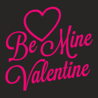 Be Mine Valentine Day Ladies Fitted T-shirt | Artistshot