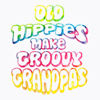 Old Hippies Make Groovy Grandpas T Shirt Grandparents Day T-shirt | Artistshot