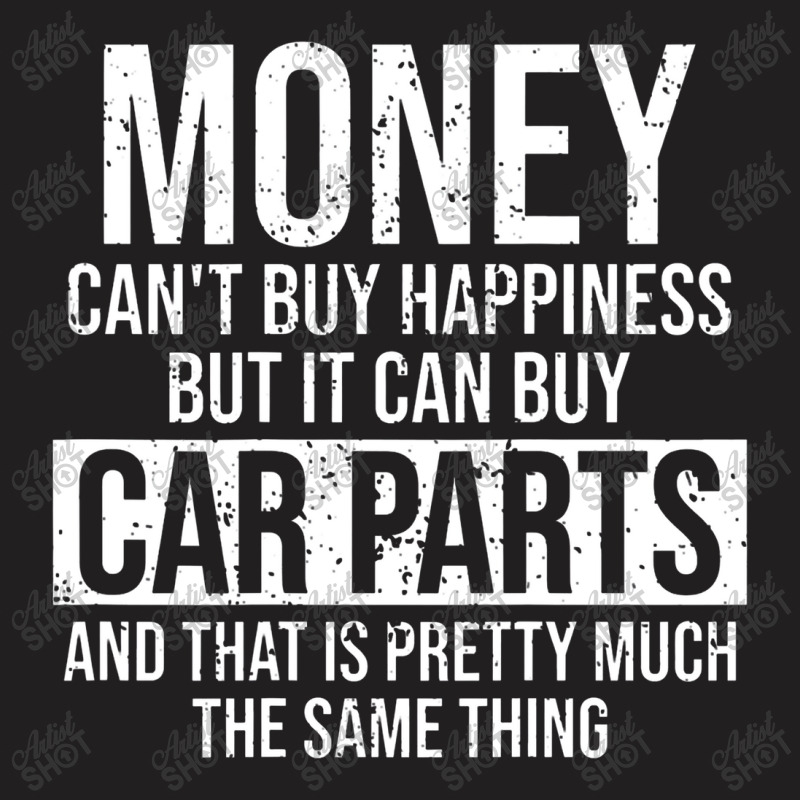 Can Buy Car Parts Funny Car Guy Car Lover Auto Mechanic Gift T-shirt | Artistshot