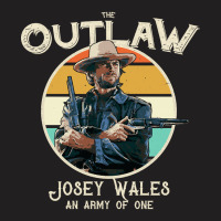 Outlaw Josey Wales, Outlaw, Josey Wales, Outlaw Josey Wales Art, The O T-shirt | Artistshot