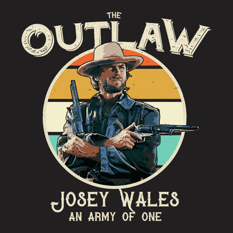 Outlaw Josey Wales, Outlaw, Josey Wales, Outlaw Josey Wales Art, The O T-shirt | Artistshot