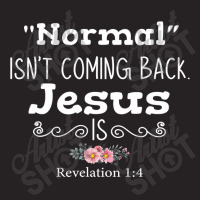 Revelation 1 4 Normal Isnt Coming Back Jesus Is Vintage Cap | Artistshot