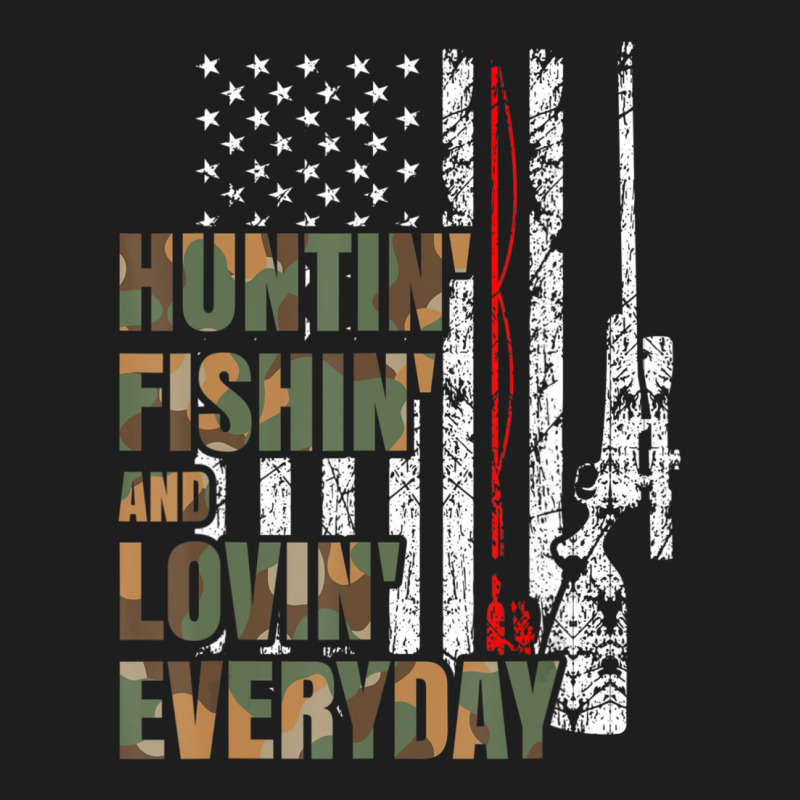 Hunting Fishing Loving Everyday American Deer Hunter Patriot Classic T-shirt | Artistshot