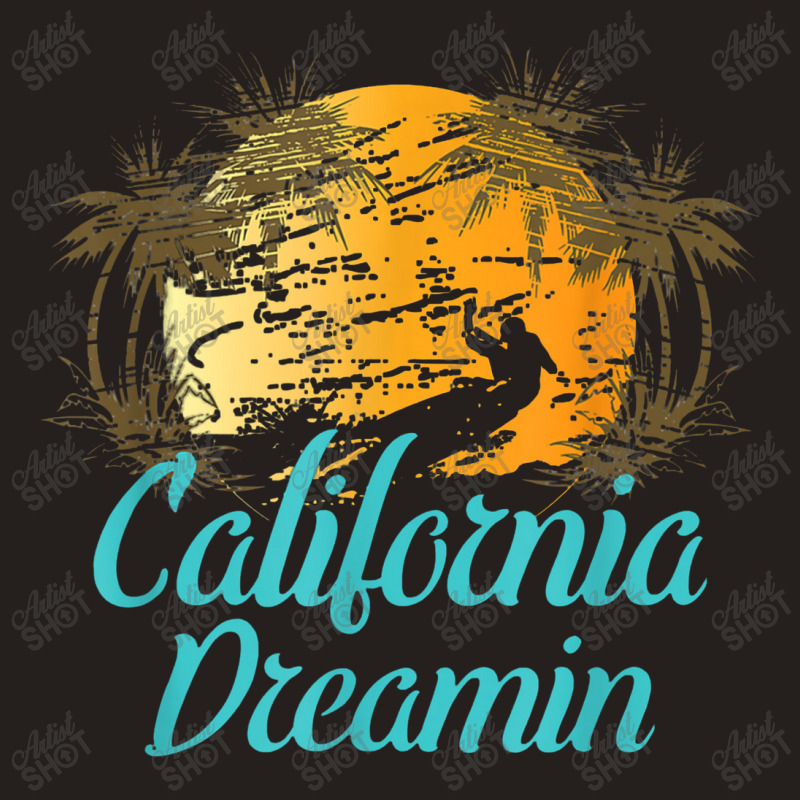 California Dreamin Tank Top | Artistshot