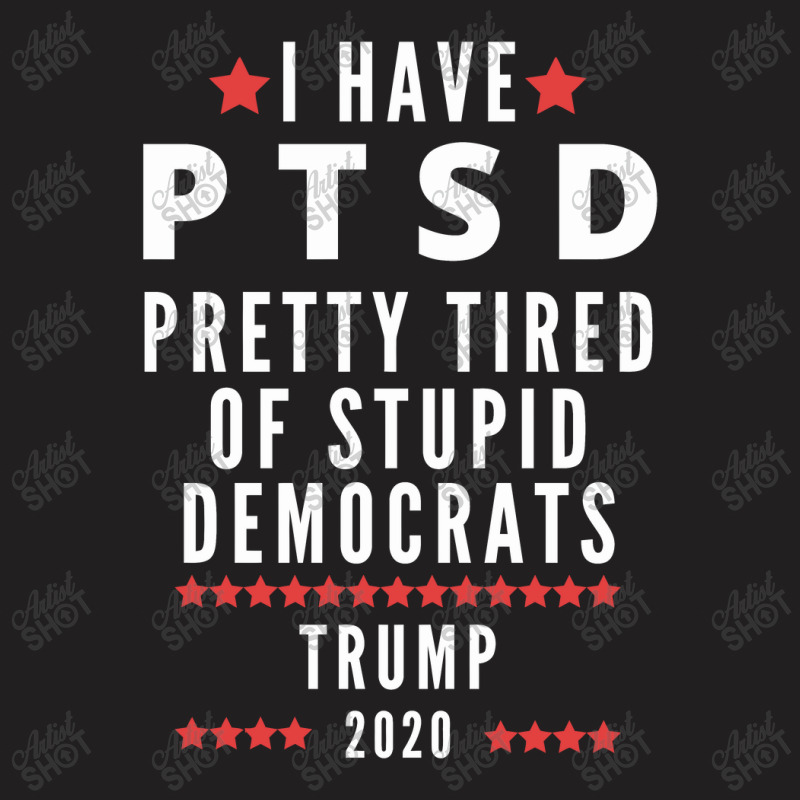 Donald Trump Ptsd Trump 2020 T-shirt | Artistshot