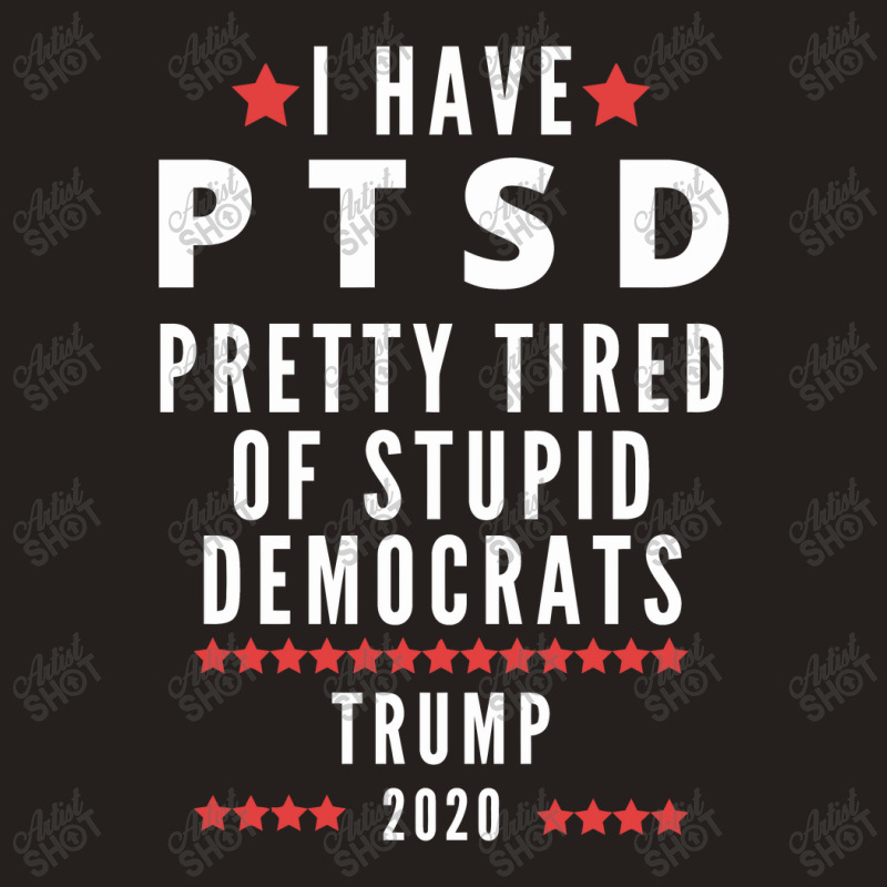 Donald Trump Ptsd Trump 2020 Tank Top | Artistshot