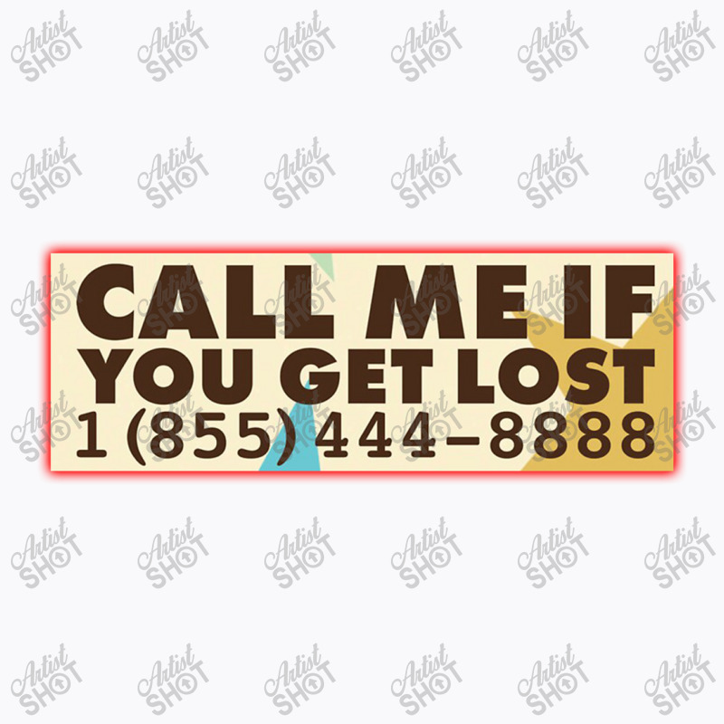 Call Me If You Get Lost T-shirt | Artistshot