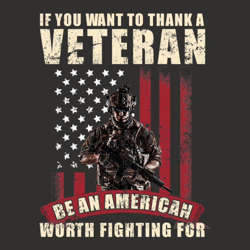 If You Want To Thank A Veteran Be An American Worth Fighting For Champion Hoodie by HeatherThomas | Artistshot