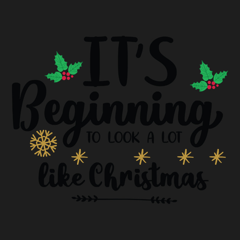 It's Beginning To Look A Lot Like Christmas Classic T-shirt | Artistshot