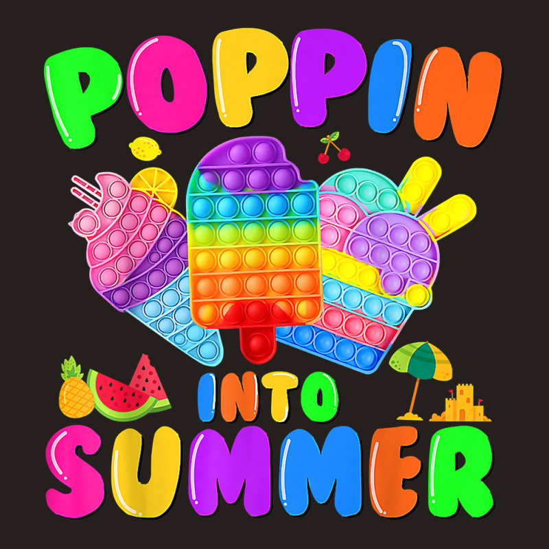 Poppin Into Summer Pop It Last Day Of School Teacher Student Tank Top | Artistshot